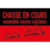 PANNEAU DE SIGNALISATION CHASSE EN COURS -Matériel De Camping panneau de signalisation chasse en cours